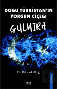 Doğu Türkistanın Yorgun Çiçeği Gülmira