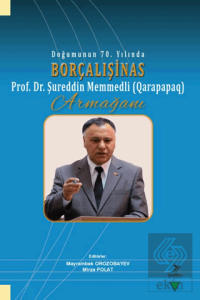 Doğumunun 70. Yılında Borçalışinas Prof. Dr. Şureddin Memmedli (Qarapapaq) Armağanı