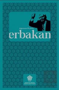 Doğumunun 90. yılında Erbakan