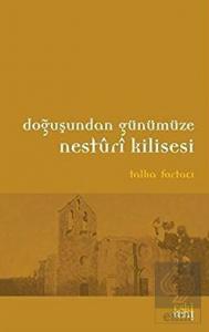 Doğuşundan Günümüze Nesturi Kilisesi