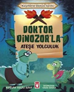 Doktor Dinozor'la Ateşe Yolculuk - Keşiflerle Düny