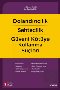 Dolandırıcılık – Sahtecilik – Güveni Kötüye Kullanma Suçları