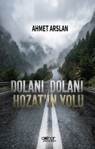 Dolanı Dolanı Hozatın Yolu