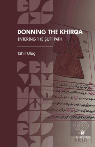 Donning the Khirqa: Entering the ?ufi Path