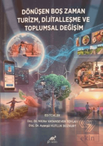 Dönüşen Boş Zaman Turizm, Dijitalleşme ve Toplumsal Değişim
