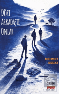 Dört Arkadaştı Onlar