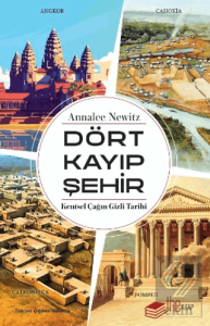 Dört Kayıp Şehir - Kentsel Çağın Gizli Tarihi