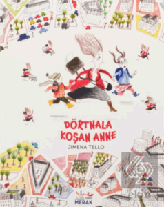 Dörtnala Koşan Anne