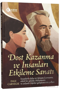 Dost Kazanma Ve İnsanları Etkileme Sanatı