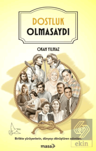 Dostluk Olmasaydı