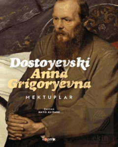 Dostoyevski Anna Grigoryevna Mektuplar