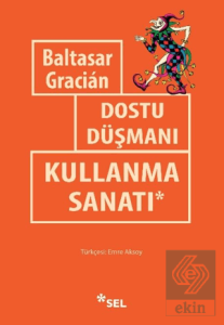 Dostu Düşmanı Kullanma Sanatı
