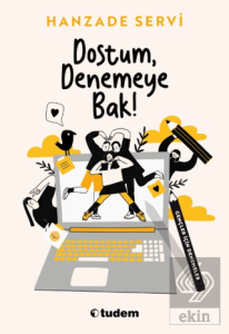 Dostum, Denemeye Bak!