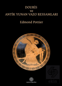 Douris ve Antik Yunan Vazo Ressamlığı