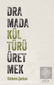 Dramada Kültürü Üretmek