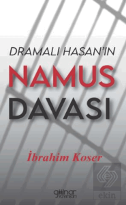 Dramalı Hasan'ın Namus Davası
