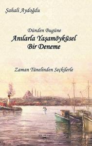 Dünden Bugüne Anılarla Yaşamöyküsel Bir Deneme