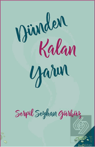 Dünden Kalan Yarın