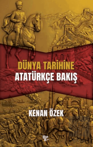 Dünya Tarihine Atatürkçe Bakış