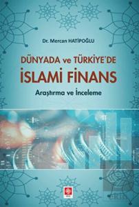 Dünyada ve Türkiyede İslami Finans / Mercan Hatipoğlu
