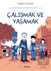 Dünyadan Yansımalar 2 - Çalışmak ve Yaşamak