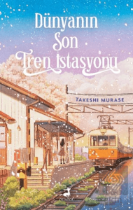 Dünyanın Son Tren İstasyonu