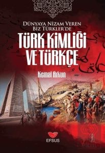 Dünyaya Nizam Veren Biz Türkler'de Türk Kimliği ve