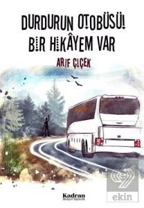 Durdurun Otobüsü! Bir Hikayem Var