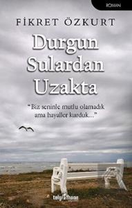 Durgun Sulardan Uzakta