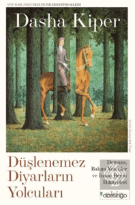 Düşlenemez Diyarların Yolcuları