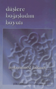 Düşlere Bağışladım Hayatı