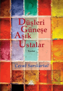 Düşleri Güneşe Aşık Ustalar
