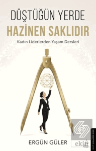 Düştüğün Yerde Hazinen Saklıdır
