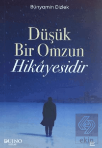 Düşük Bir Omzun Hikayesi