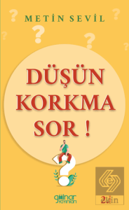 Düşün Korkma Sor!