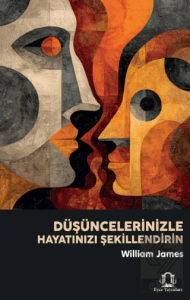 Düşüncelerinizle Hayatınızı Şekillendirin
