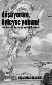 Düşüyorum, Öyleyse Yokum!