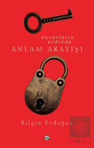 Duvarların Ardında Anlam Arayışı