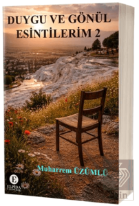 Duygu ve Gönül Esintilerim 2