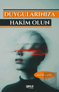 Duygularınıza Hakim Olun