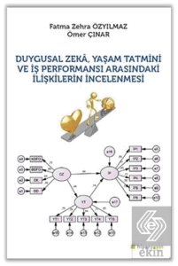 Duygusal Zeka, Yaşam Tatmini ve İş Performansı Ara