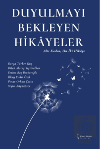 Duyulmayı Bekleyen Hikâyeler