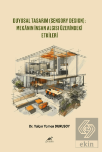 Duyusal Tasarım (Sensory Design): Mekanın İnsan Algısı Üzerindeki Etkileri