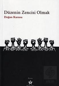 Düzenin Zencisi Olmak