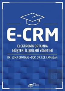 E-CRM Elektronik Ortamda Müşteri İlişkileri Yöneti