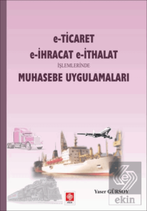 E-Ticaret E-İhracat E-İthalat İşlemlerinde Muhasebe Uygulamaları Yaser Gürsoy