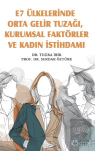 E7 Ülkelerinde Orta Gelir Tuzağı, Kurumsal Faktörler ve Kadın İstihdamı
