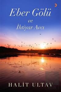 Eber Gölü ve İhtiyar Avcı