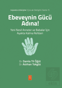 Ebeveynin Gücü Adına!