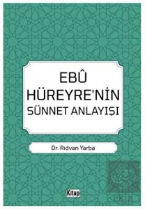 Ebu Hüreyre'nin Sünnet Anlayışı